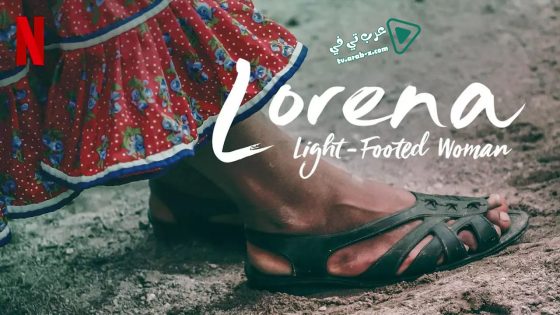 فيلم Lorena, Light footed Woman 2019 مترجم