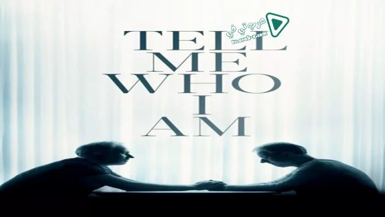 فيلم Tell Me Who I Am 2019 مترجم