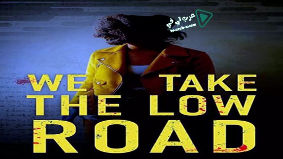 فيلم We Take the Low Road 2019 مترجم
